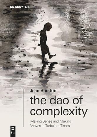 The Dao of Complexity: Making Sense and Making Waves in Turbulent Times - Orginal Pdf